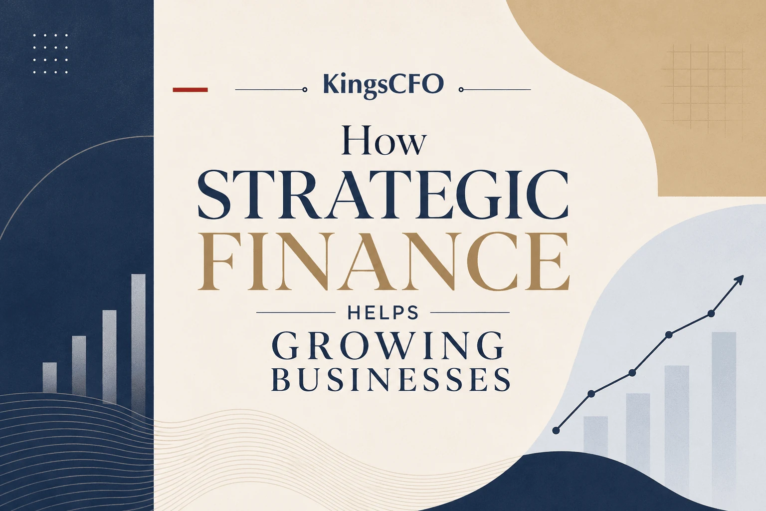 How strategic finance helps growing businesses by KingsCFO